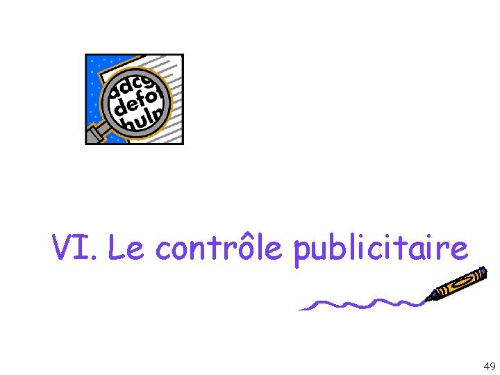 VI. Le contrôle publicitaire 49 