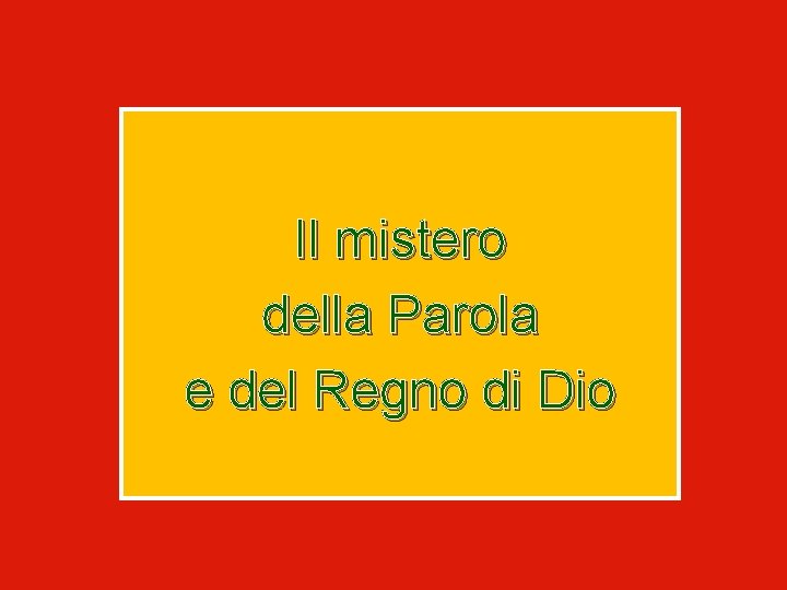 Il mistero della Parola e del Regno di Dio 