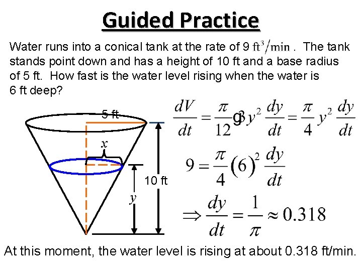 Guided Practice Water runs into a conical tank at the rate of 9. The Guided Practice Water runs into a conical tank at the rate of 9. The