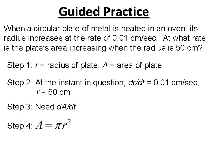 Guided Practice When a circular plate of metal is heated in an oven, its Guided Practice When a circular plate of metal is heated in an oven, its