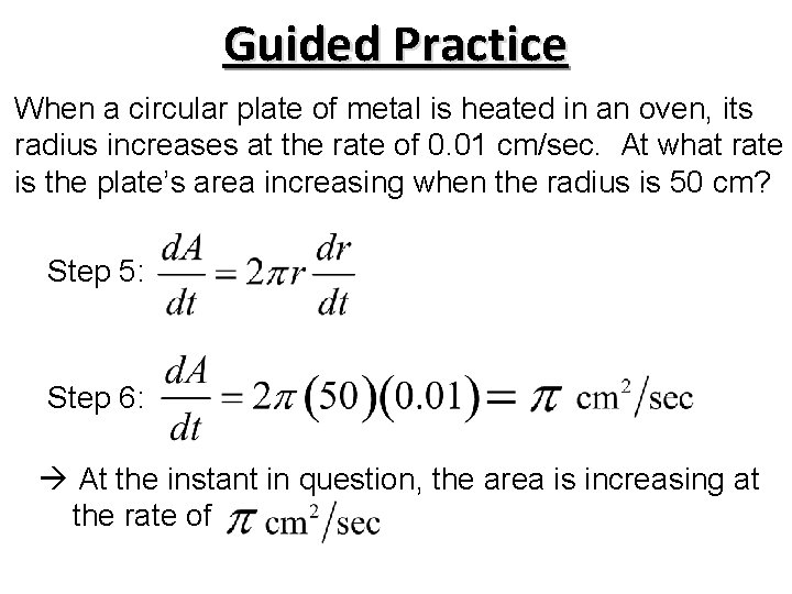 Guided Practice When a circular plate of metal is heated in an oven, its Guided Practice When a circular plate of metal is heated in an oven, its
