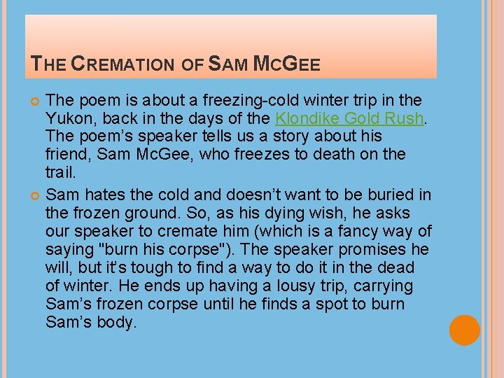 THE CREMATION OF SAM MCGEE The poem is about a freezing-cold winter trip in