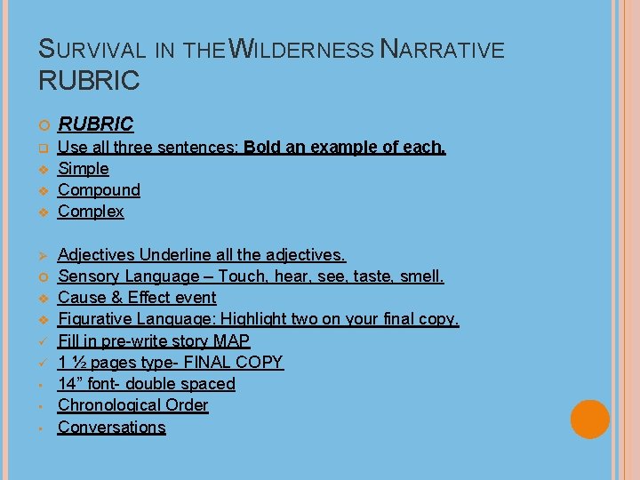 SURVIVAL IN THE WILDERNESS NARRATIVE RUBRIC q Use all three sentences: Bold an example
