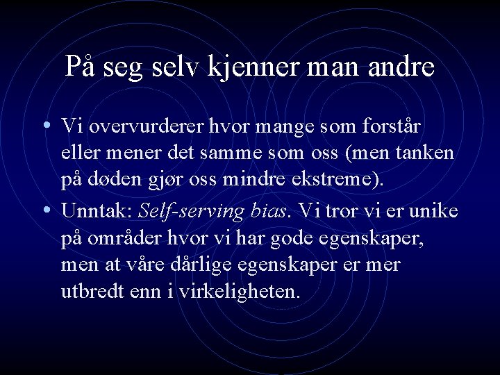 På seg selv kjenner man andre • Vi overvurderer hvor mange som forstår eller På seg selv kjenner man andre • Vi overvurderer hvor mange som forstår eller