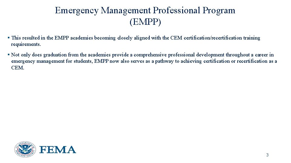 Emergency Management Professional Program (EMPP) § This resulted in the EMPP academies becoming closely Emergency Management Professional Program (EMPP) § This resulted in the EMPP academies becoming closely