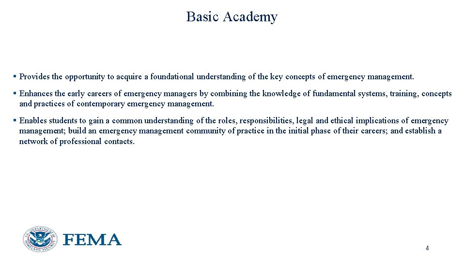 Basic Academy § Provides the opportunity to acquire a foundational understanding of the key Basic Academy § Provides the opportunity to acquire a foundational understanding of the key