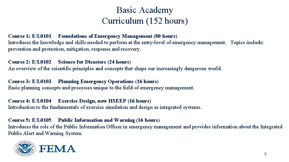 Basic Academy Curriculum (152 hours) Course 1: E/L 0101 Foundations of Emergency Management (80 Basic Academy Curriculum (152 hours) Course 1: E/L 0101 Foundations of Emergency Management (80