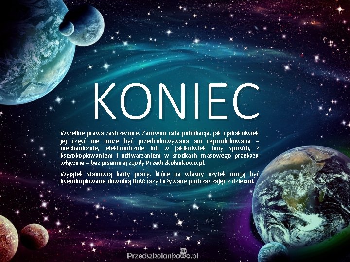 KONIEC Wszelkie prawa zastrzeżone. Zarówno cała publikacja, jak i jakakolwiek jej część nie może KONIEC Wszelkie prawa zastrzeżone. Zarówno cała publikacja, jak i jakakolwiek jej część nie może