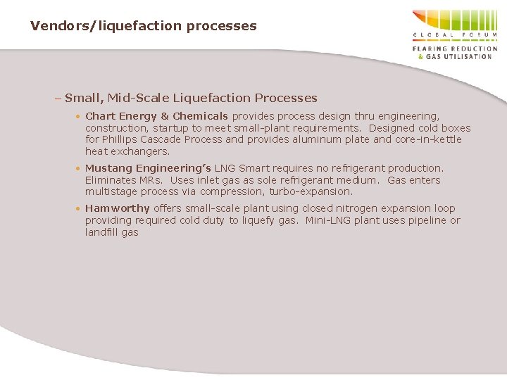 Vendors/liquefaction processes – Small, Mid-Scale Liquefaction Processes • Chart Energy & Chemicals provides process