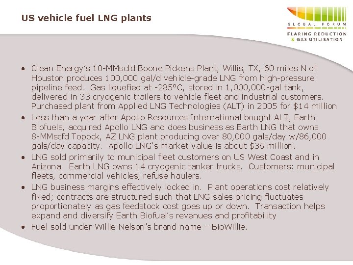 US vehicle fuel LNG plants • Clean Energy’s 10 -MMscfd Boone Pickens Plant, Willis,