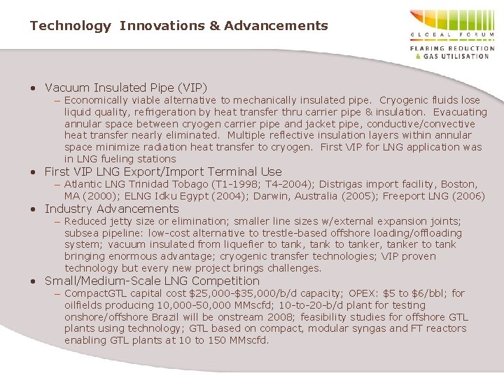 Technology Innovations & Advancements • Vacuum Insulated Pipe (VIP) – Economically viable alternative to