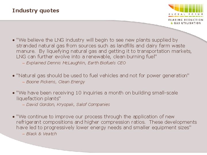 Industry quotes • "We believe the LNG industry will begin to see new plants