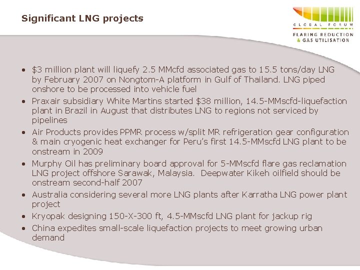 Significant LNG projects • $3 million plant will liquefy 2. 5 MMcfd associated gas