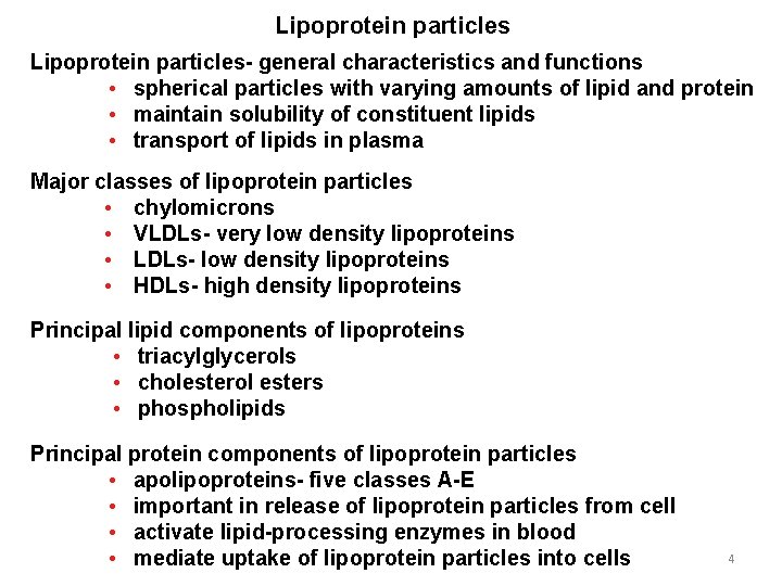 Lipoprotein particles- general characteristics and functions • spherical particles with varying amounts of lipid