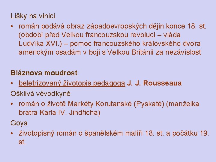 Lišky na vinici • román podává obraz západoevropských dějin konce 18. st. (období před