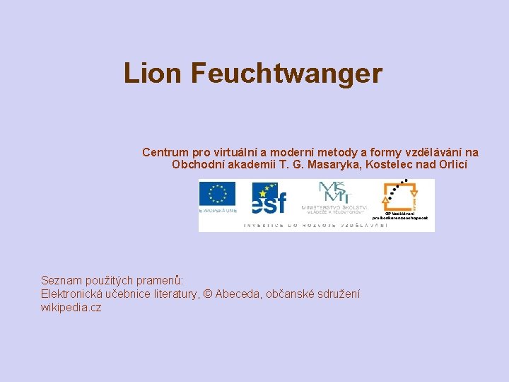 Lion Feuchtwanger Centrum pro virtuální a moderní metody a formy vzdělávání na Obchodní akademii