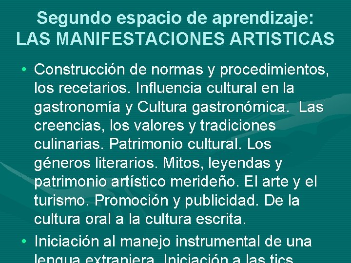 Segundo espacio de aprendizaje: LAS MANIFESTACIONES ARTISTICAS • Construcción de normas y procedimientos, los