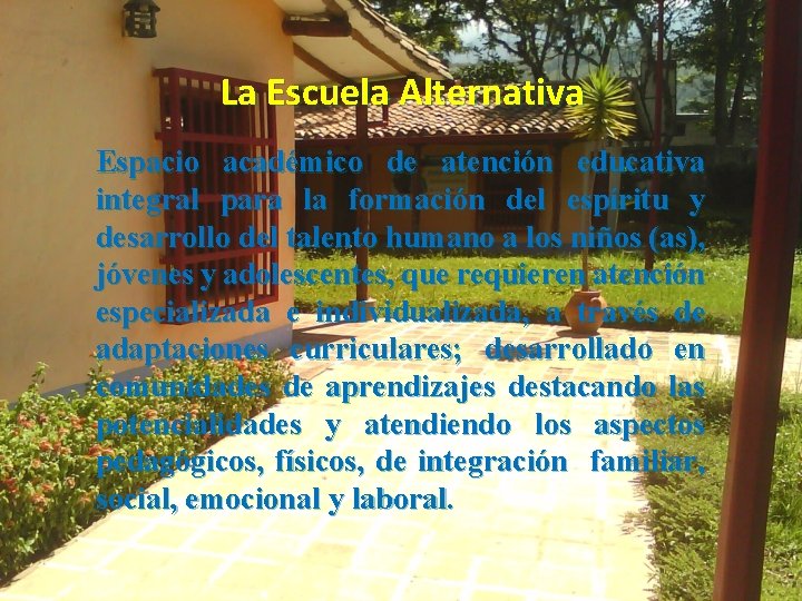 La Escuela Alternativa Espacio académico de atención educativa integral para la formación del espíritu