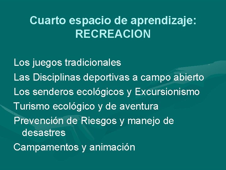 Cuarto espacio de aprendizaje: RECREACION Los juegos tradicionales Las Disciplinas deportivas a campo abierto