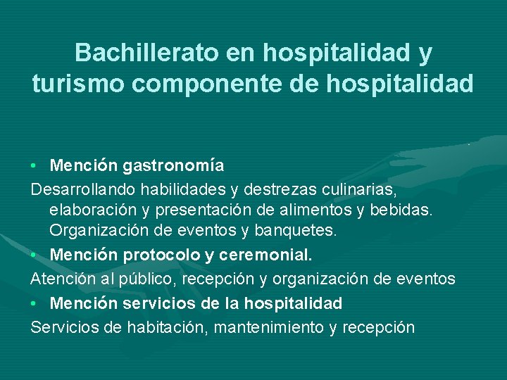 Bachillerato en hospitalidad y turismo componente de hospitalidad • Mención gastronomía Desarrollando habilidades y