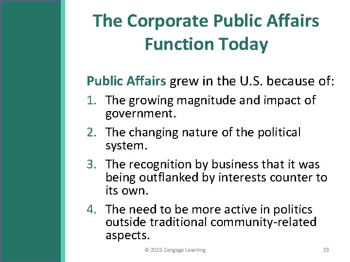 The Corporate Public Affairs Function Today Public Affairs grew in the U. S. because