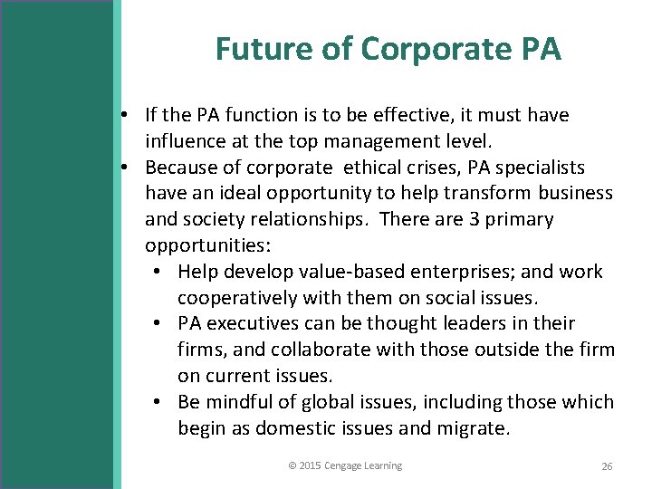 Future of Corporate PA • If the PA function is to be effective, it