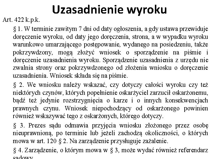 Uzasadnienie wyroku Art. 422 k. p. k. § 1. W terminie zawitym 7 dni