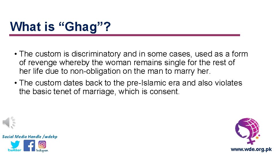 What is “Ghag”? • The custom is discriminatory and in some cases, used as