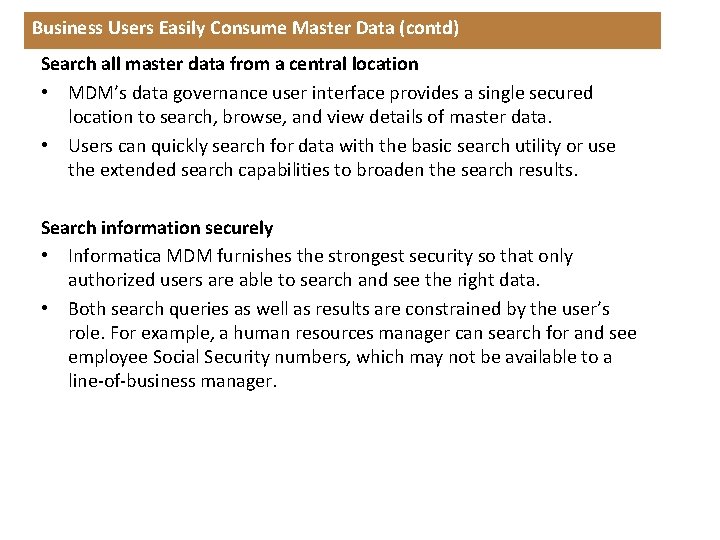Business Users Easily Consume Master Data (contd) Search all master data from a central