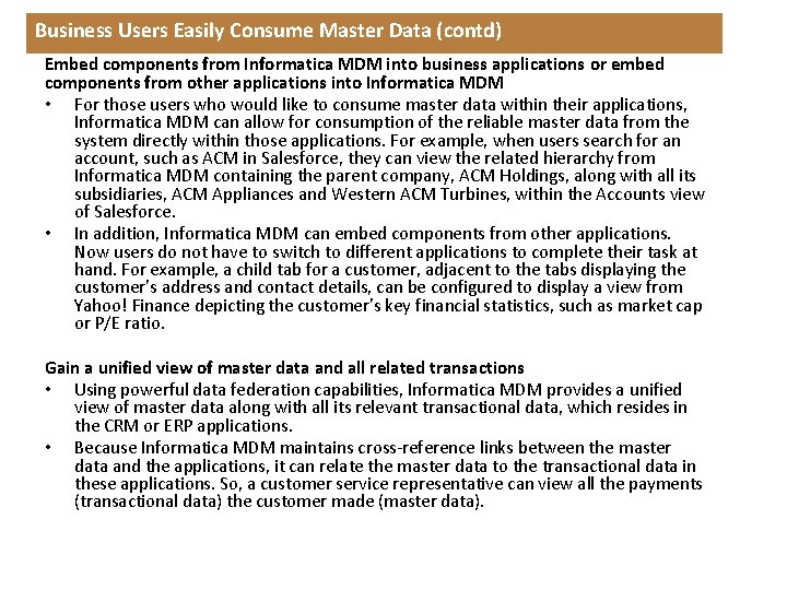 Business Users Easily Consume Master Data (contd) Embed components from Informatica MDM into business