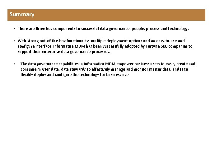 Summary • There are three key components to successful data governance: people, process and