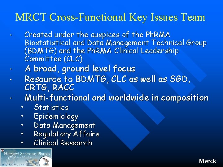 MRCT Cross-Functional Key Issues Team Created under the auspices of the Ph. RMA Biostatistical