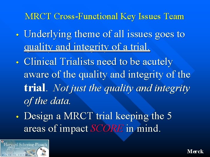 MRCT Cross-Functional Key Issues Team • • • Underlying theme of all issues goes