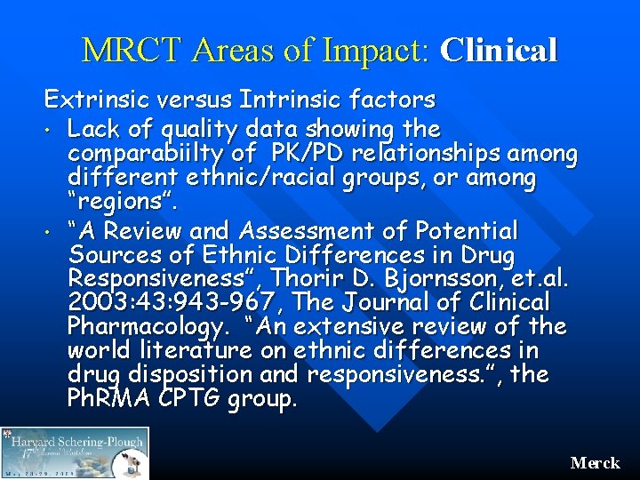 MRCT Areas of Impact: Clinical Extrinsic versus Intrinsic factors • Lack of quality data