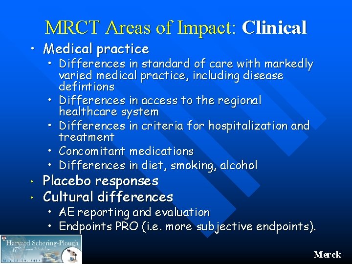 MRCT Areas of Impact: Clinical • Medical practice • Differences in standard of care