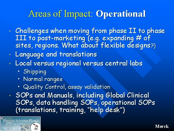 Areas of Impact: Operational • • Challenges when moving from phase II to phase