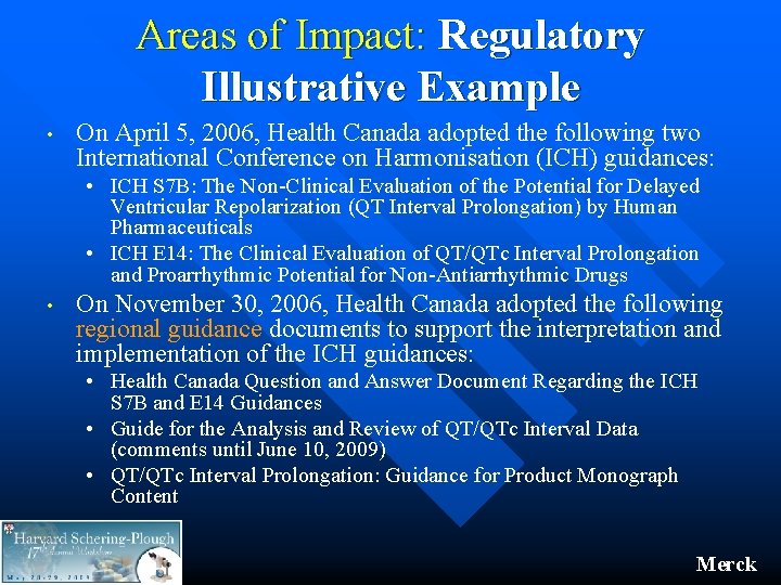 Areas of Impact: Regulatory Illustrative Example • On April 5, 2006, Health Canada adopted