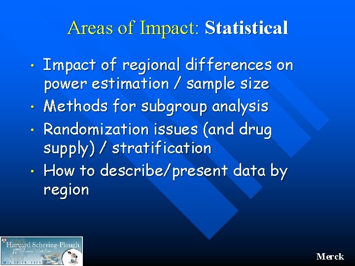 Areas of Impact: Statistical • • Impact of regional differences on power estimation /