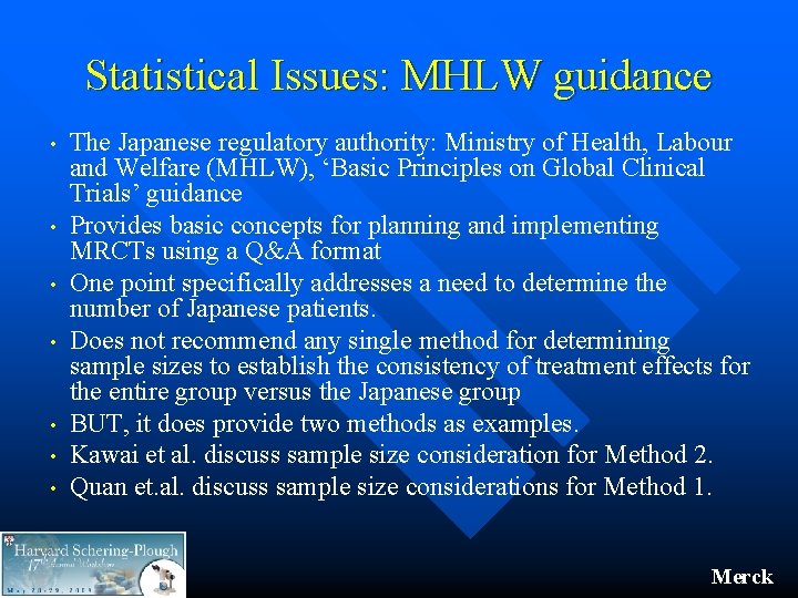 Statistical Issues: MHLW guidance • • The Japanese regulatory authority: Ministry of Health, Labour