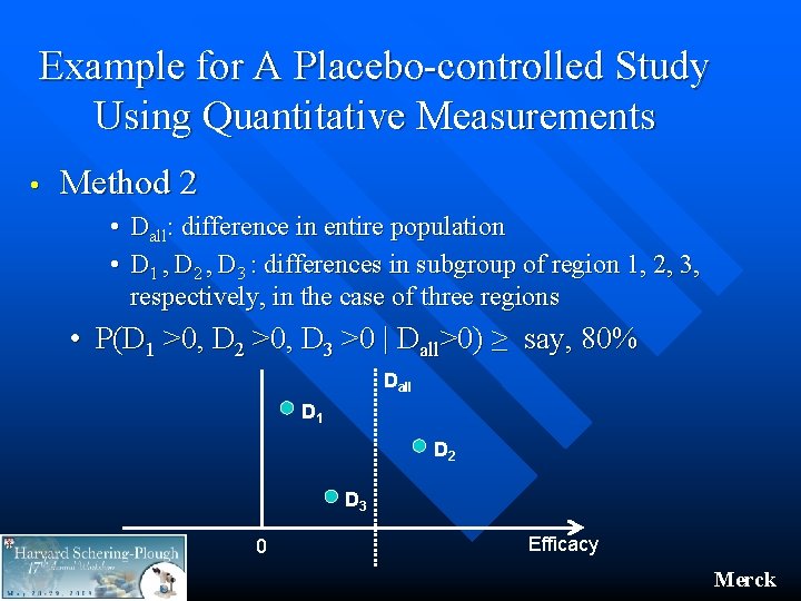 Example for A Placebo-controlled Study Using Quantitative Measurements • Method 2 • Dall: difference