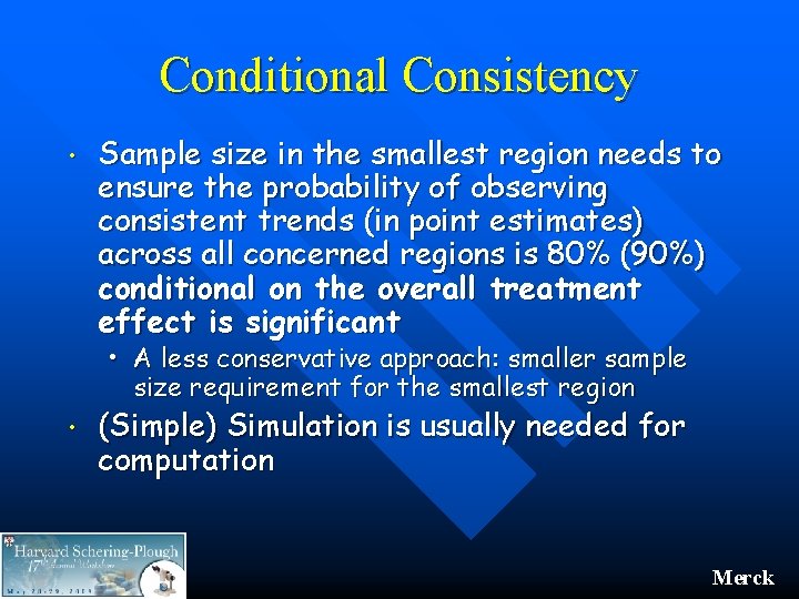 Conditional Consistency • Sample size in the smallest region needs to ensure the probability