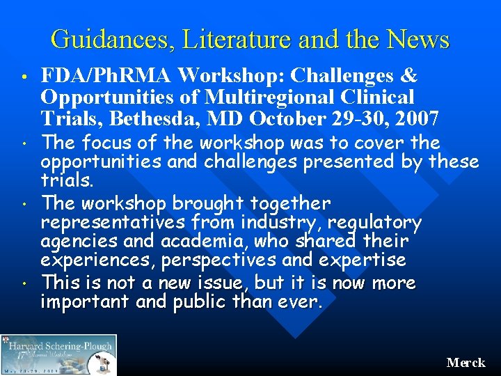 Guidances, Literature and the News • • FDA/Ph. RMA Workshop: Challenges & Opportunities of