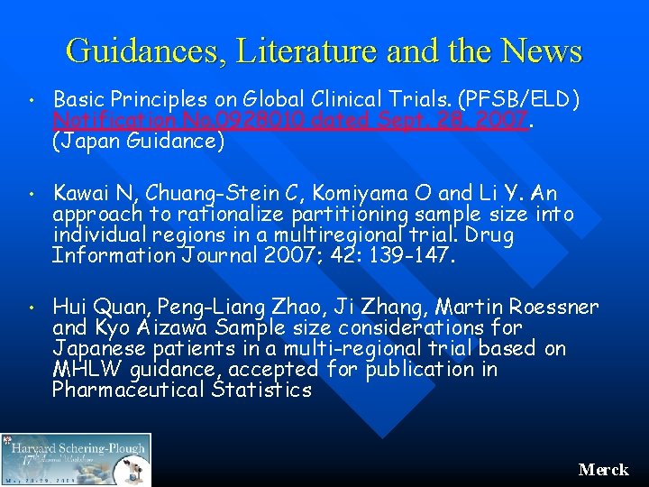 Guidances, Literature and the News • Basic Principles on Global Clinical Trials. (PFSB/ELD) Notification