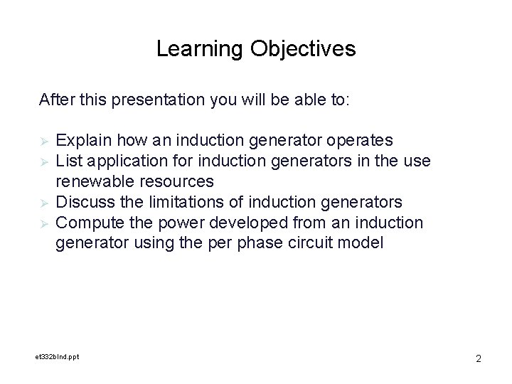 Learning Objectives After this presentation you will be able to: Ø Ø Explain how