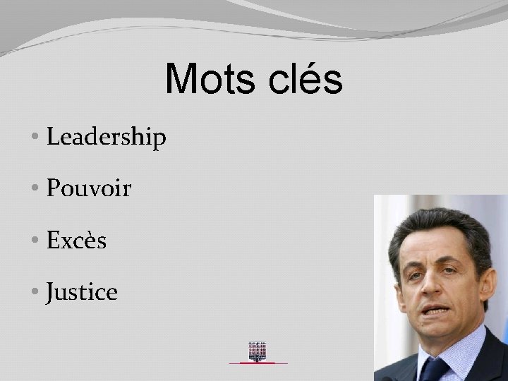 Mots clés • Leadership • Pouvoir • Excès • Justice 