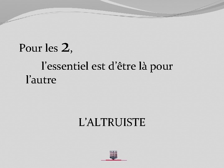 Pour les 2, l’essentiel est d’être là pour l’autre L’ALTRUISTE 