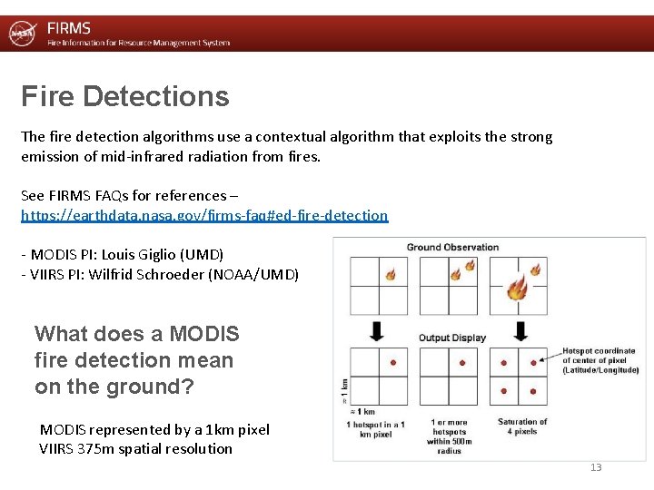 Fire Detections The fire detection algorithms use a contextual algorithm that exploits the strong