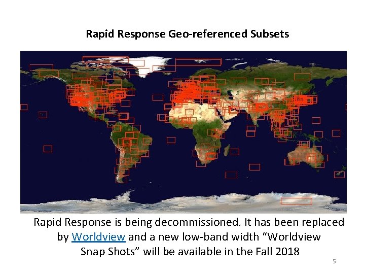 Rapid Response Geo-referenced Subsets Rapid Response is being decommissioned. It has been replaced by