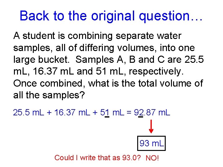 Back to the original question… A student is combining separate water samples, all of