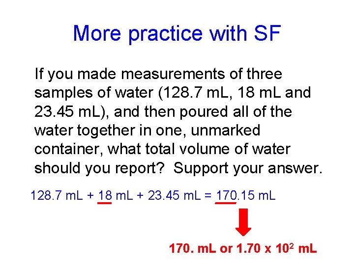 More practice with SF If you made measurements of three samples of water (128.